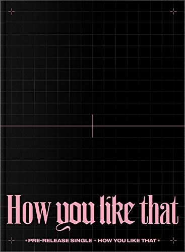 BLACKPINK - HOW YOU LIKE THAT (Special Edition)